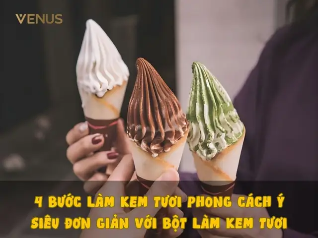 Cách Làm Bột Kem Tươi Tại Nhà Đơn Giản & Bí Quyết Kinh Doanh Cách Làm Bột Kem Tươi Tại Nhà Đơn Giản & Bí Quyết Kinh Doanh