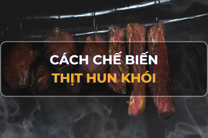 Cách Làm Thịt Hun Khói Tại Nhà Ngon Chuẩn Vị