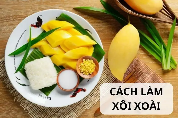 Bí Quyết Làm Xôi Xoài Thái Lan Chuẩn Vị Tại Nhà: Hướng Dẫn Chi Tiết Từ A-Z