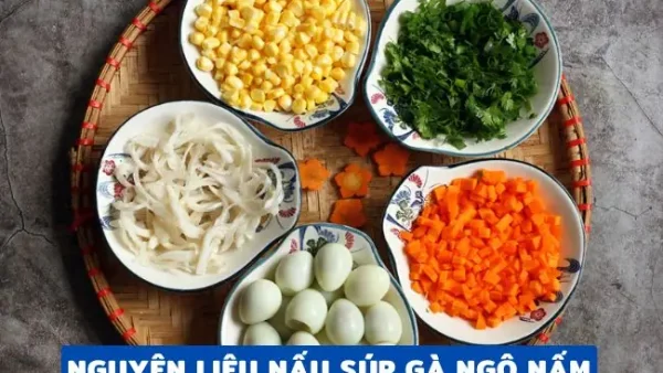 10 Cách Nấu Súp Ngô Gà Cho Bé Thơm Ngon, Dễ Làm Tại Nhà