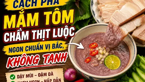 Cách Pha Mắm Tôm Chua Chấm Thịt Luộc Thơm Ngon Chuẩn Vị Huế