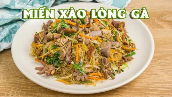 Cách Làm Miến Xào Lòng Gà Tơi Ngon, Không Dính Chùm Chuẩn Vị