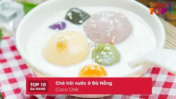 10 Quán Chè Trôi Nước Ngon Ở Đà Nẵng: Địa Chỉ Và Cách Chọn