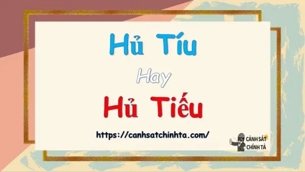 Hủ Tiếu Hay Hủ Tíu: Từ Nào Đúng Chính Tả Và Ý Nghĩa?