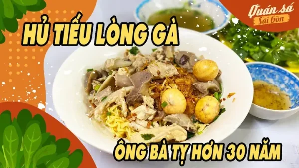 Hủ Tiếu Lòng Gà Ông Bà Tỵ: Khám Phá Hương Vị 30 Năm Nức Tiếng Sài Gòn