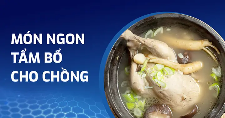 Món Ngon Tẩm Bổ Cho Chồng: Bí Quyết Tăng Cường Sức Khỏe Và Sinh Lực Món Ngon Tẩm Bổ Cho Chồng: Bí Quyết Tăng Cường Sức Khỏe Và Sinh Lực