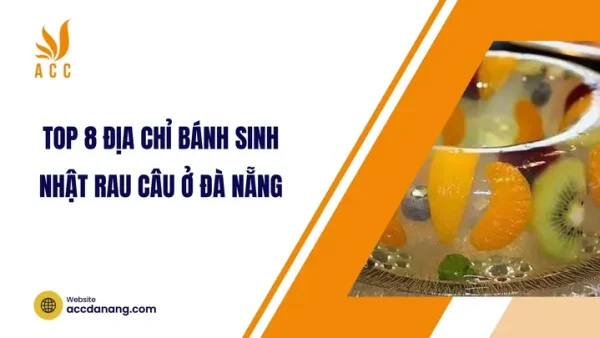 Địa Chỉ Rau Câu Dừa Đà Nẵng Ngon, Giá Rẻ & Cách Thưởng Thức