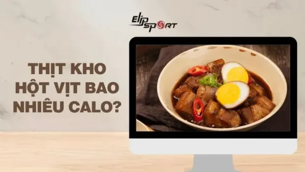 Thịt Kho Hột Vịt Bao Nhiêu Calo? Cách Ăn Ít Tăng Cân Và Những Lưu Ý Sức Khỏe