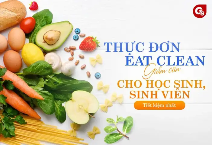 Thực Đơn Eat Clean Cho Sinh Viên: Ngon - Bổ - Rẻ Và Dễ Thực Hiện Thực Đơn Eat Clean Cho Sinh Viên: Ngon - Bổ - Rẻ Và Dễ Thực Hiện