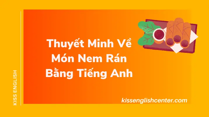 Thuyết Minh Chi Tiết Về Món Nem Rán: Nguồn Gốc, Cách Làm & Ý Nghĩa Văn Hóa Thuyết Minh Chi Tiết Về Món Nem Rán: Nguồn Gốc, Cách Làm & Ý Nghĩa Văn Hóa