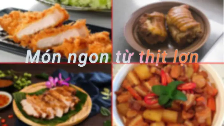 Tổng Hợp 30+ Cách Nấu Thịt Heo Ngon, Đơn Giản Theo Từng Bộ Phận (kèm Bí Quyết Mềm Thơm) Tổng Hợp 30+ Cách Nấu Thịt Heo Ngon, Đơn Giản Theo Từng Bộ Phận (kèm Bí Quyết Mềm Thơm)