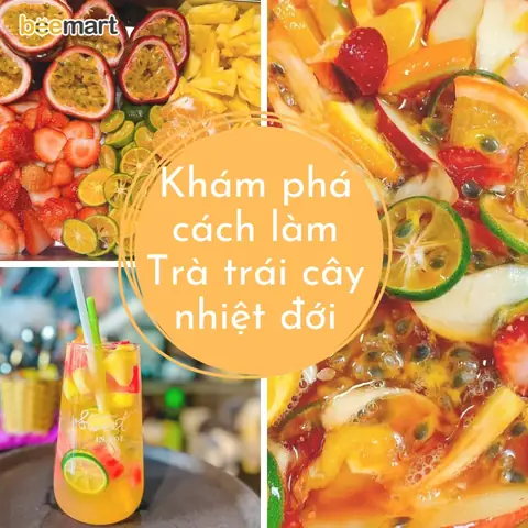 Cách Nấu Trà Nhiệt Đới Đơn Giản Tại Nhà: Công Thức Trà Trái Cây Thanh Mát Cách Nấu Trà Nhiệt Đới Đơn Giản Tại Nhà: Công Thức Trà Trái Cây Thanh Mát